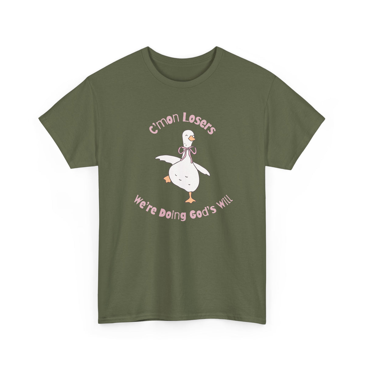 C’mon Losers, We’re Doing God’s Will t-shirt | Funny Christian t-shirt | Silly Goose t-shirt