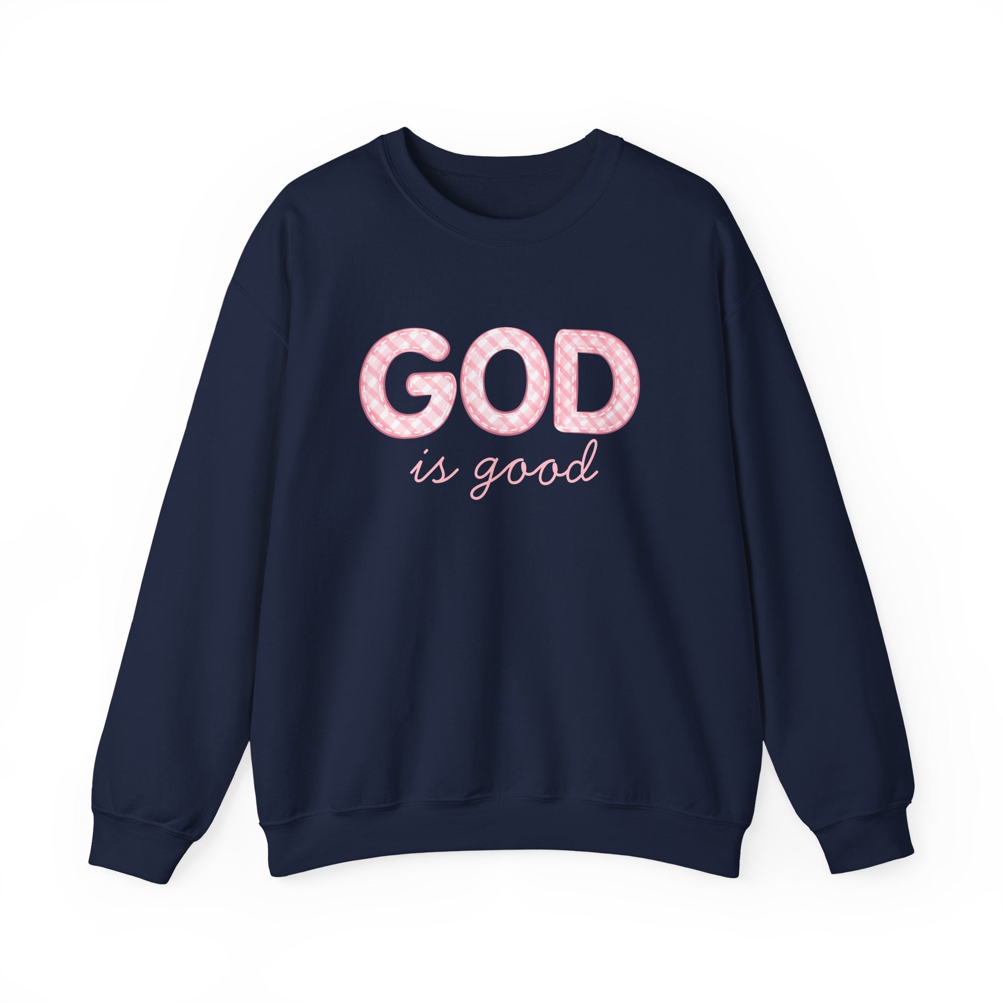 GOD Is Good Sweatshirt, Christian Crewneck, Faith-Based Pullover