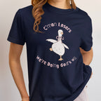 C’mon Losers, We’re Doing God’s Will t-shirt | Funny Christian t-shirt | Silly Goose t-shirt