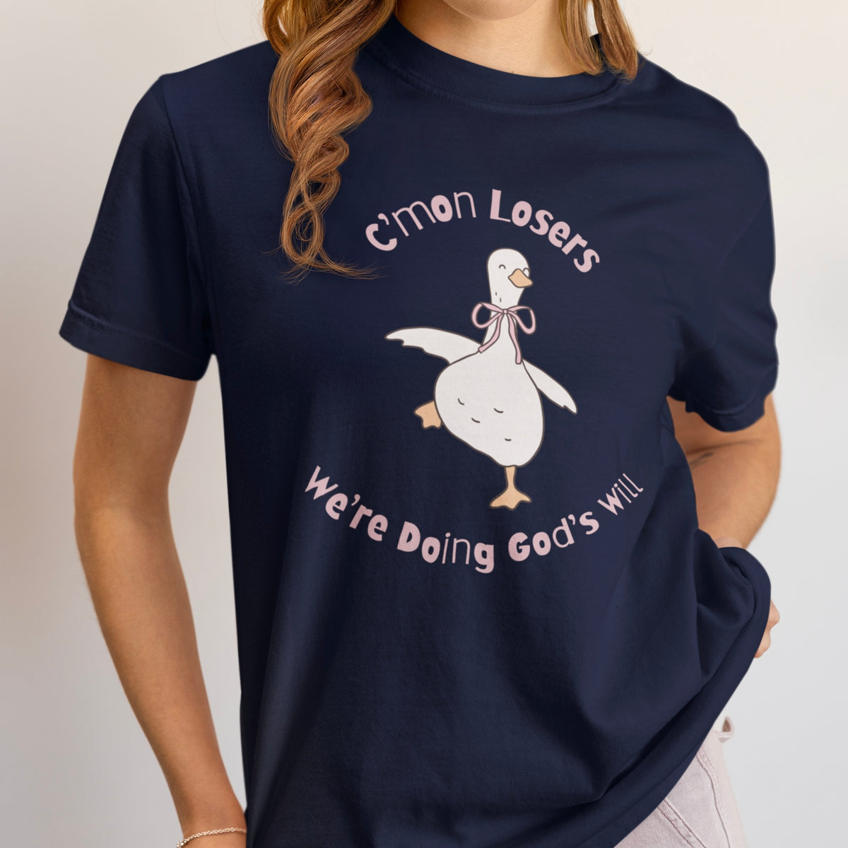 C’mon Losers, We’re Doing God’s Will t-shirt | Funny Christian t-shirt | Silly Goose t-shirt